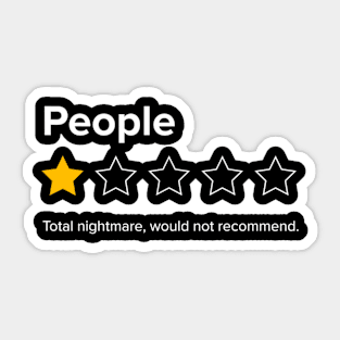 People, One Star, Total Nightmare, Would Not Recommend Sticker